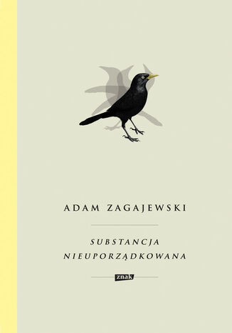 Substancja nieuporządkowana Adam Zagajewski - okladka książki