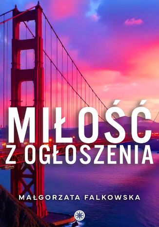 Miłość z ogłoszenia Małgorzata Falkowska - okladka książki