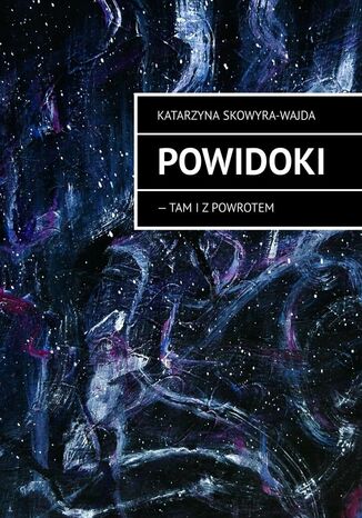 Powidoki Katarzyna Skowyra-Wajda - okladka książki