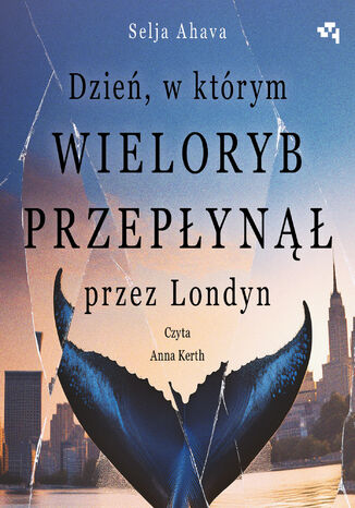 Dzień, w którym wieloryb przepłynął przez Londyn Selja Ahava - audiobook MP3