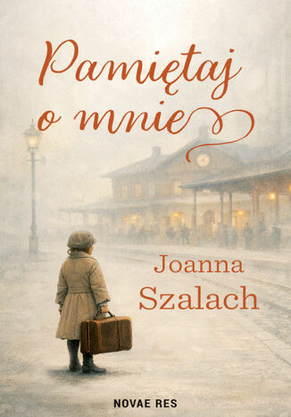 Pamiętaj o mnie Joanna Szalach - okladka książki