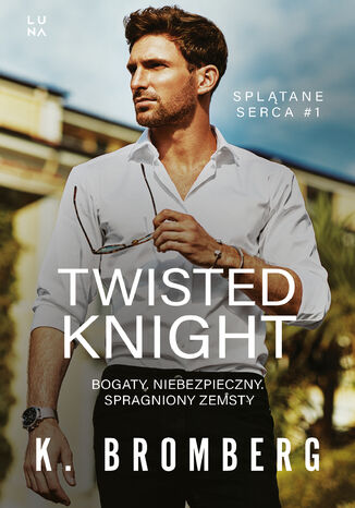 Splątane serca (#1). Twisted Knight K. Bromberg - okladka książki