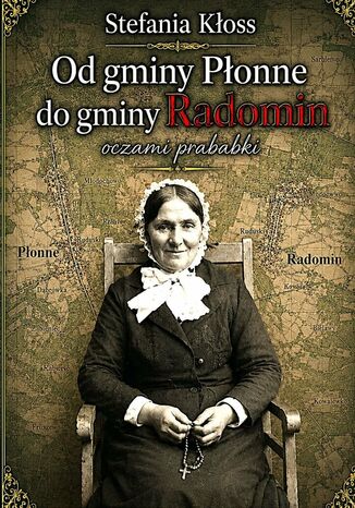 Od gminy Płonne do gminy Radomin Stefania Kłoss - okladka książki