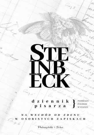 Dziennik pisarza. Na wschód od Edenu w osobistych zapiskach John Steinbeck - okladka książki
