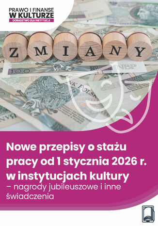 Nowe przepisy o stażu pracy od 1 stycznia 2026 r. w instytucjach kultury - nagrody jubileuszowe i inne świadczenia Praca zbiorowa - okladka książki