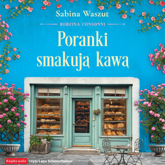 Rodzina Consonni (Tom 2). Poranki smakują kawą Sabina Waszut - audiobook MP3