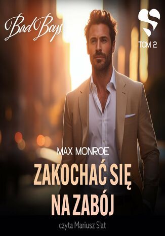 Bad Boys. Zakochać się na zabój. Tom 2 Max Monroe - audiobook MP3