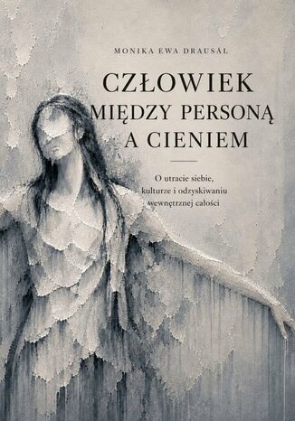 Człowiek między personą a cieniem Monika Drausal - okladka książki