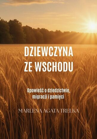 Dziewczyna ze Wschodu Marlena Trelka - okladka książki