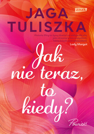 Jak nie teraz, to kiedy? Jaga Tuliszka - okladka książki