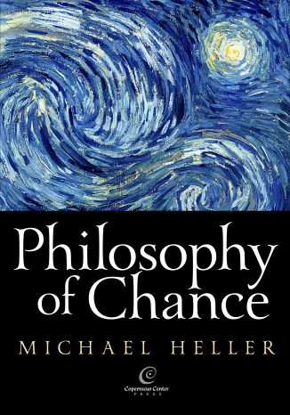 Philosophy of Chance. A cosmic fugue with a prelude and a coda Michał Heller - okladka książki