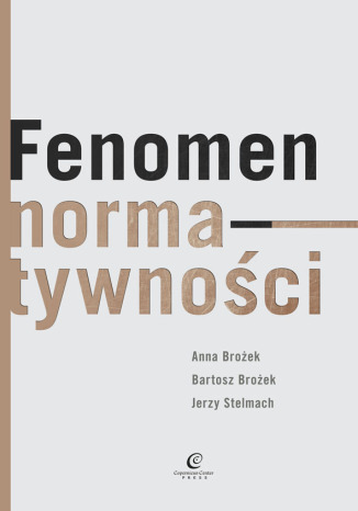 Fenomen normatywności Bartosz Brożek, Anna Brożek, Jerzy Stelmach - okladka książki