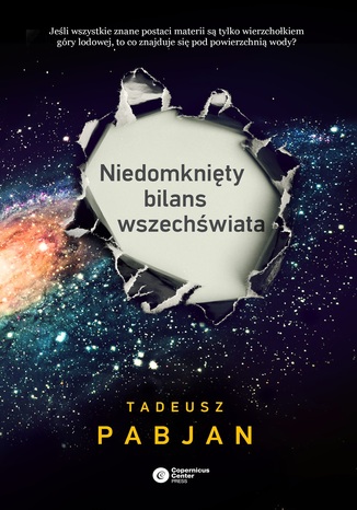 Niedomknięty bilans wszechświata Tadeusz Pabjan - okladka książki