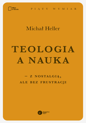Teologia a nauka - z nostalgią ale bez frustracji Michał Heller - okladka książki