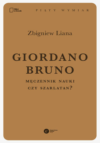 Giordano Bruno. Męczennik nauki czy szarlatan? Zbigniew Liana - okladka książki