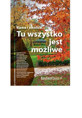 Rawa i okolice... Tu wszystko jest możliwe Praca Zbiorowa - okladka książki