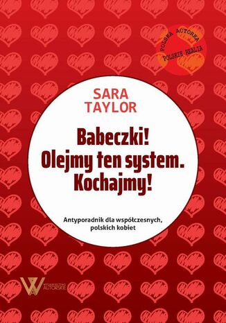 Babeczki! Olejmy ten system. Kochajmy! Sara Taylor - okladka książki