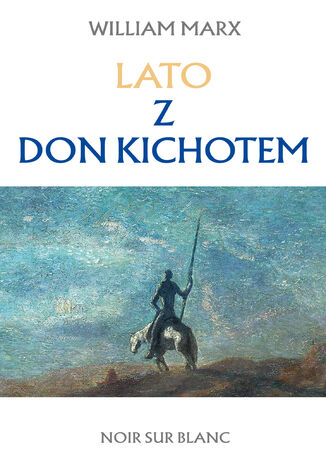 Lato z don Kichotem William Marx - okladka książki