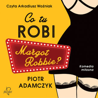 Co tu robi Margot Robbie Piotr Adamczyk - okladka książki