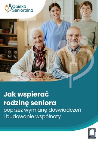 Jak wspierać rodzinę seniora poprzez wymianę doświadczeń i budowanie wspólnoty Annika Kron - okladka książki