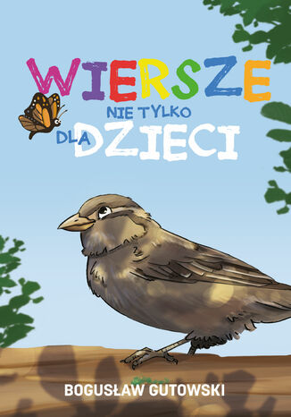 Wiersze nie tylko dla dzieci Bogusław Gutowski - okladka książki