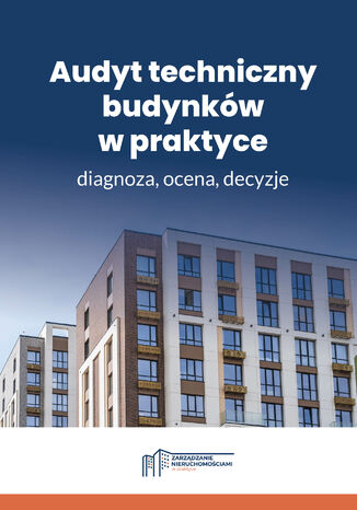 Audyt techniczny budynków w praktyce -  diagnoza, ocena, decyzje Praca zbiorowa - okladka książki