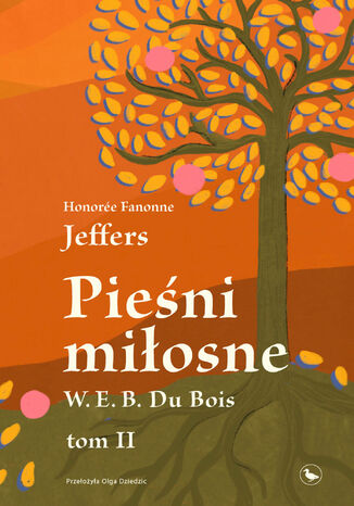 Pieśni miłosne W. E. B. Du Bois, TOM II Honorée Fanonne Jeffers - okladka książki