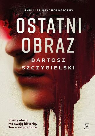 Ostatni obraz Bartosz Szczygielski - okladka książki
