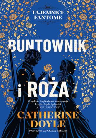 Tajemince Fantome (#2). Buntownik i róża. Tajemnice Fantome. Tom 2 Catherine Doyle - okladka książki