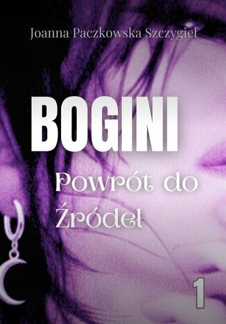 Bogini Joanna Paczkowska-Szczygieł - okladka książki