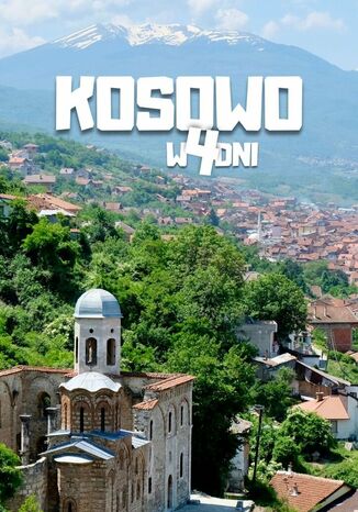 Kosowo w 4 dni Jakub Strzelecki - okladka książki
