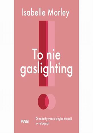 To nie gaslighting Isabelle Morley - okladka książki