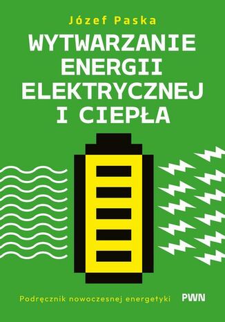 Wytwarzanie energii elektrycznej i ciepła Józef Paska - okladka książki