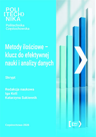 Metody ilościowe - klucz do efektywnej nauki i analizy danych Iga Kott, Katarzyna Sukiennik (red.) - okladka książki