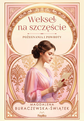 Pożegnania i powroty (#2). Weksel na szczęście. Pożegnania i powroty tom 2 Magdalena Buraczewska-Świątek - okladka książki