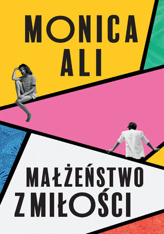 Małżeństwo z miłości Monica Ali - okladka książki