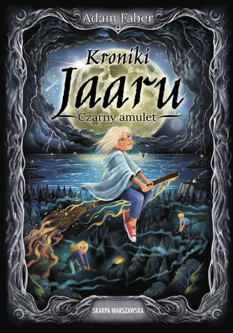 Kroniki Jaaru. Czarny amulet Adam Faber - okladka książki