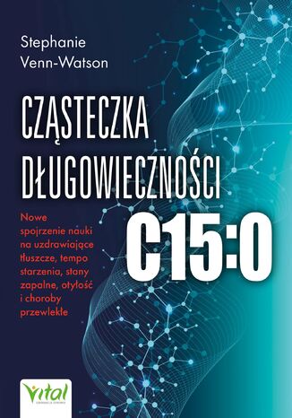 Cząsteczka długowieczności C15:0 Stephanie Venn-Watson - okladka książki