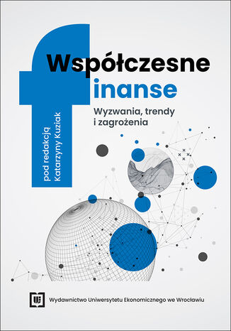 Współczesne finanse: wyzwania, trendy i zagrożenia Katarzyna Kuziak red. - okladka książki