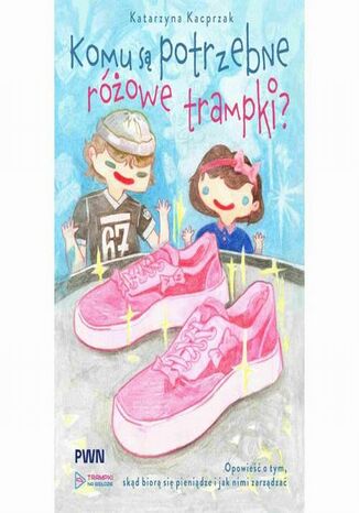 Komu są potrzebne różowe trampki? Katarzyna Kacprzak - okladka książki