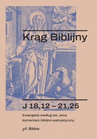 Krąg Biblijny. Zeszyt spotkań 59. Ewangelia według św. Jana Komentarz biblijno-patrystyczny Ks. Piotr Łabuda - okladka książki