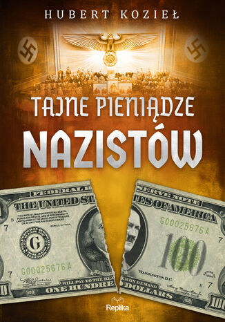 Tajne pieniądze nazistów Hubert Kozieł - okladka książki
