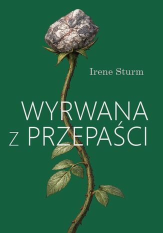 Wyrwana z przepaści Irene Sturm - okladka książki