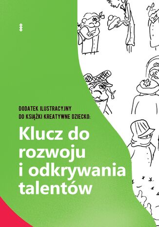 Dodatek ilustracyjny do książki Kreatywne dziecko: Klucz do rozwoju i odkrywania talentów Viktoria Kirff - okladka książki