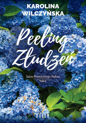Salon prawdziwego piękna (Tom 2). Peeling złudzeń Karolina Wilczyńska - okladka książki