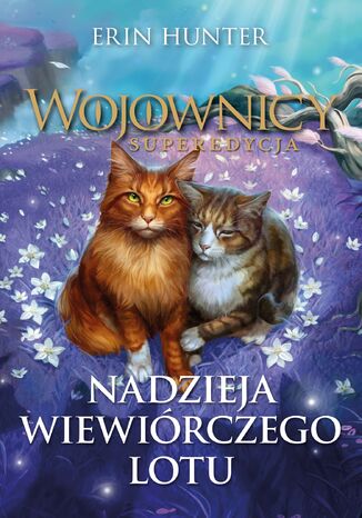 Wojownicy. Nadzieja Wiewiórczego Lotu Erin Hunter - okladka książki