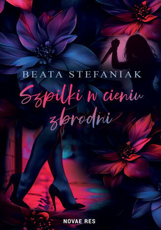 Szpilki w cieniu zbrodni Beata Stefaniak - okladka książki