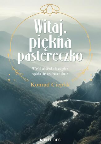 Witaj, piękna pastereczko Konrad Cieplik - okladka książki
