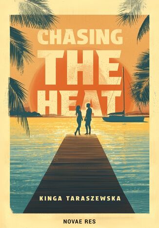 Chasing the heat Kinga Taraszewska - okladka książki