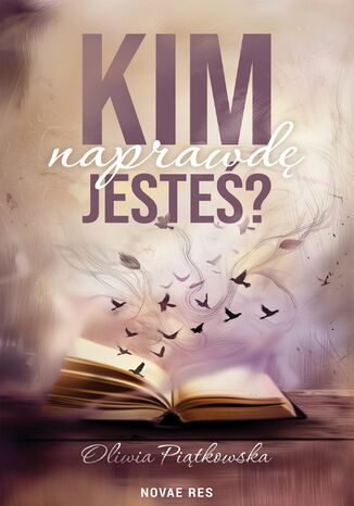 Kim naprawdę jesteś? Oliwia Piątkowska - okladka książki